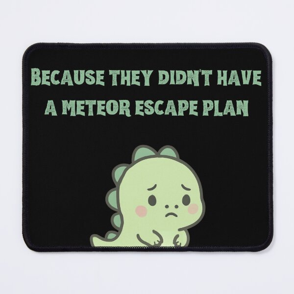 Item preview, Dinosaur Meteor Escape Plan Funny Meme designed and sold by Meteor Mercher Shop.