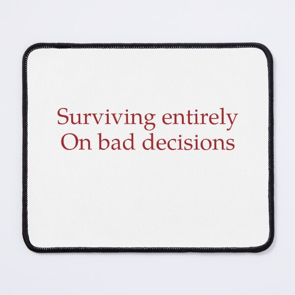 Item preview, Surviving Entirely On Bad Decision designed and sold by Odar.