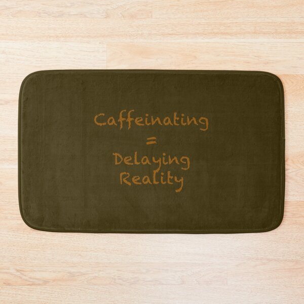 Item preview, Caffeinating = Delaying Reality designed and sold by AcornAndPebble.