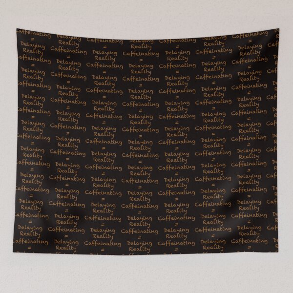 Item preview, Caffeinating = Delaying Reality designed and sold by AcornAndPebble.