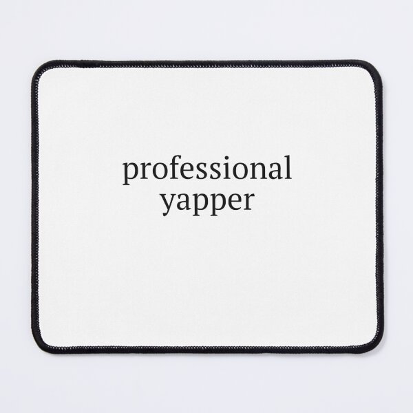 Item preview, Professional Yapper designed and sold by Odar.