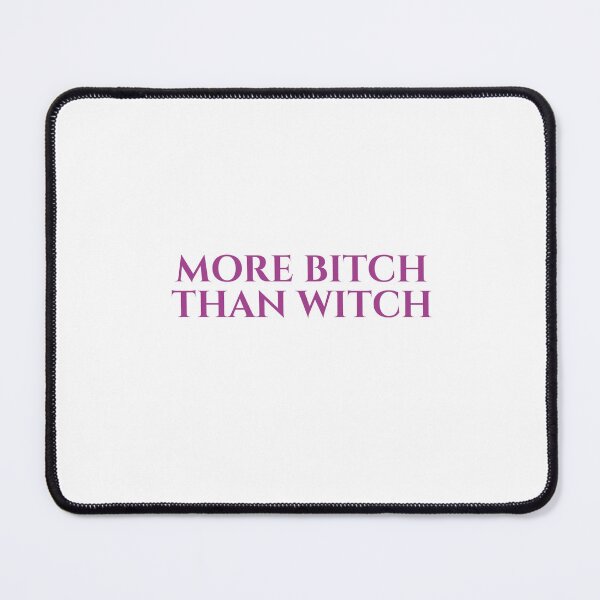 Item preview, More Bitch Than Witch designed and sold by Odar.