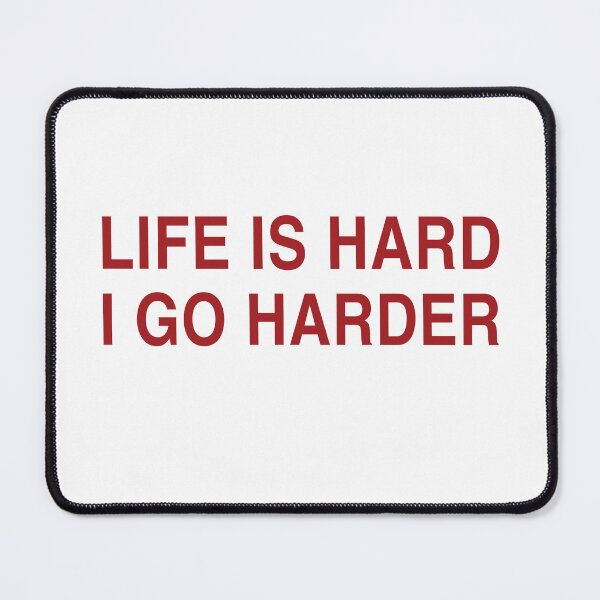 Item preview, Life Is Hard, I Go Harder designed and sold by Odar.