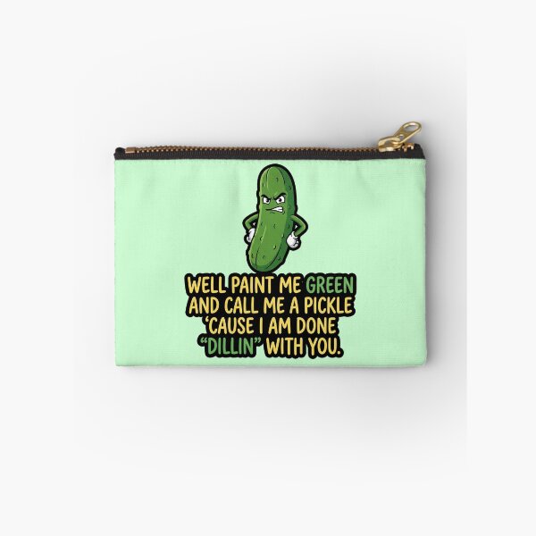 Item preview, Paint Me Green and Call Me a Pickle I'm Done Dillin With You designed and sold by ThreadRiotTees.