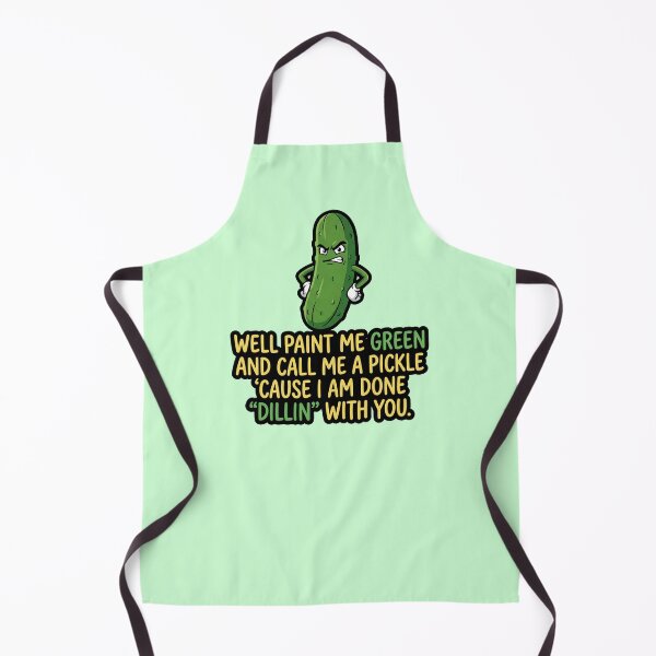 Item preview, Paint Me Green and Call Me a Pickle I'm Done Dillin With You designed and sold by ThreadRiotTees.