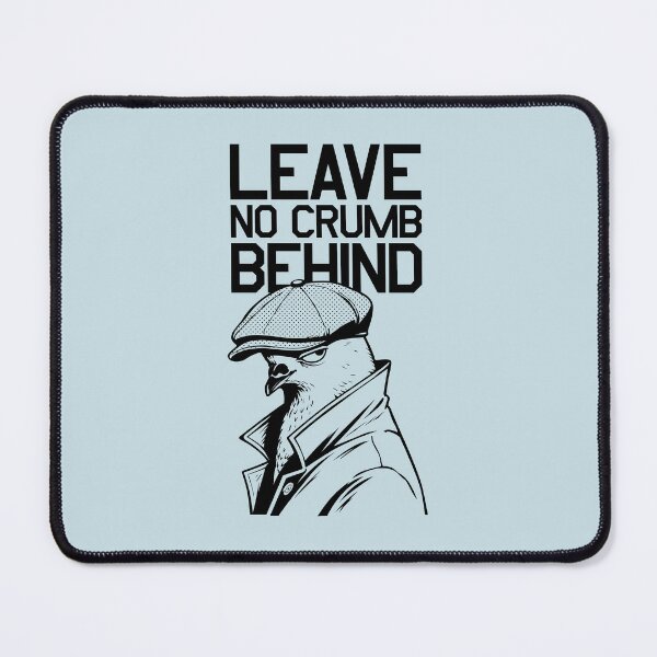 Item preview, Leave No Crumb Behind designed and sold by BorysMano.