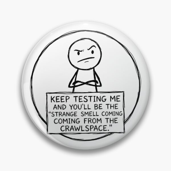 Item preview, Keep Testing Me And You'll Be The Strange Smell Coming From The Crawlspace designed and sold by ThreadRiotTees.