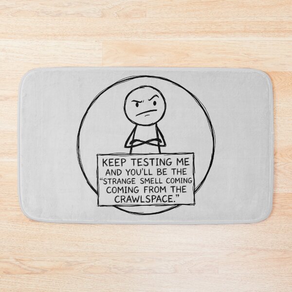 Item preview, Keep Testing Me And You'll Be The Strange Smell Coming From The Crawlspace designed and sold by ThreadRiotTees.