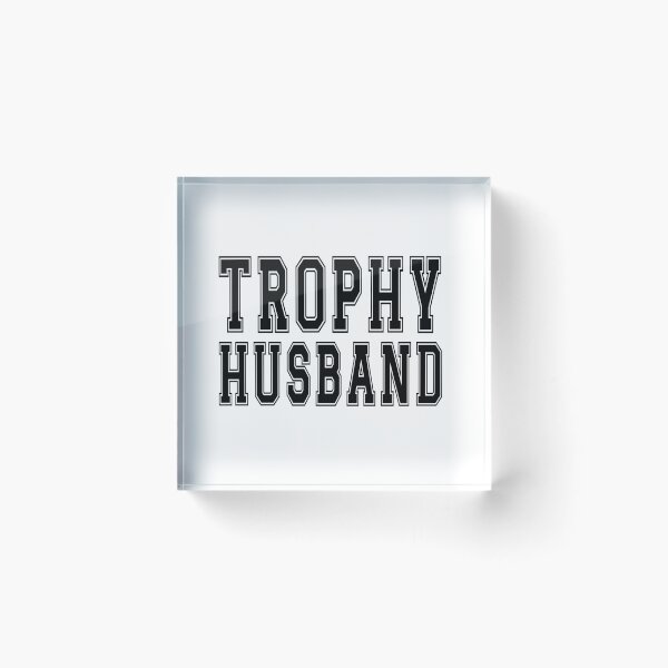 Item preview, Trophy Husband designed and sold by aponwao.
