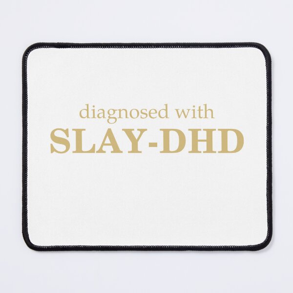 Item preview, Diagnosed With Slay-DHD designed and sold by Odar.