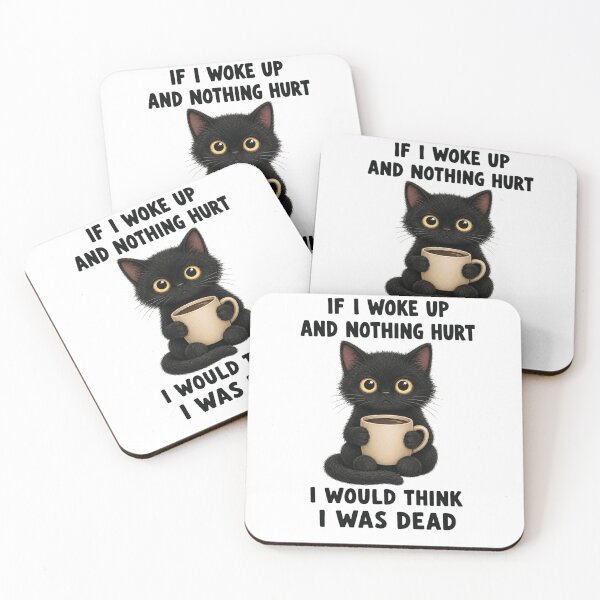 Item preview, IF I WOKE UP AND NOTHING HURT I WOULD THINK I WAS DEAD designed and sold by bobcatmarty.
