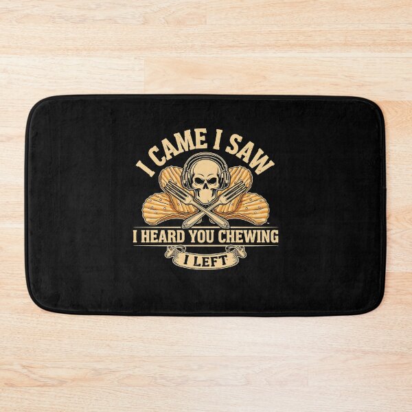 Item preview, I Came I Saw I Heard You Chewing I Left Sarcastic for Noisy Coworkers designed and sold by Redgiant87x.