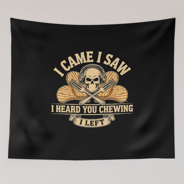 Item preview, I Came I Saw I Heard You Chewing I Left Sarcastic for Noisy Coworkers designed and sold by Redgiant87x.