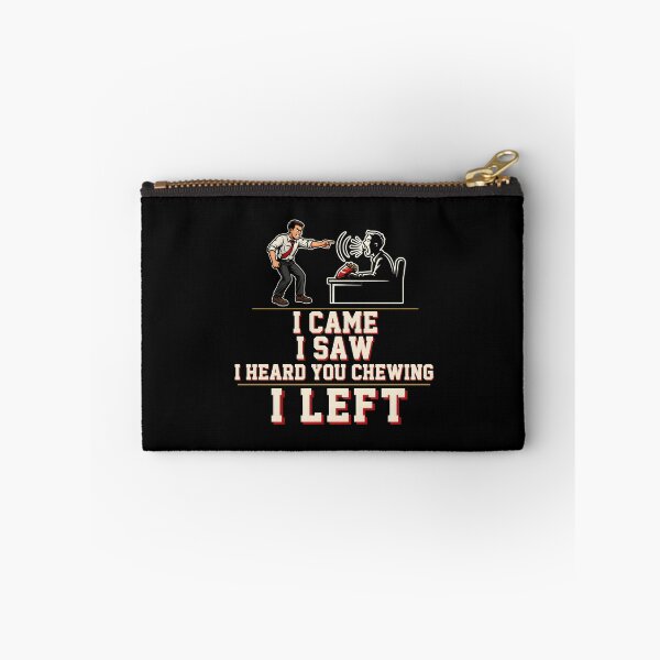 Item preview, I Came I Saw I Heard You Chewing I Left Funny Misophonia Humor designed and sold by Redgiant87x.