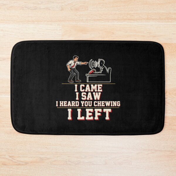 Item preview, I Came I Saw I Heard You Chewing I Left Funny Misophonia Humor designed and sold by Redgiant87x.