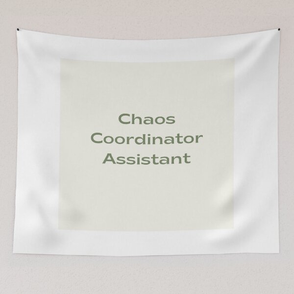 Item preview, Chaos Coordinator Assistant designed and sold by jpubdesigns.