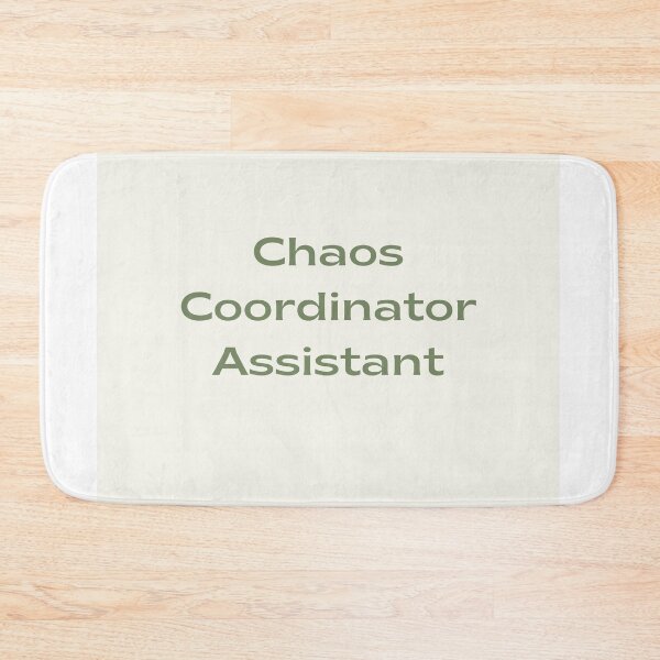 Item preview, Chaos Coordinator Assistant designed and sold by jpubdesigns.