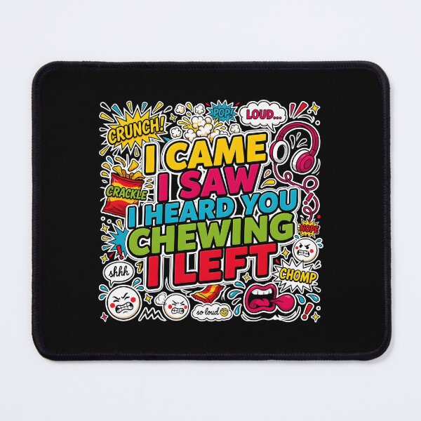 Item preview, I Came I Saw I Heard You Chewing I Left Loud Chewing Meme for Introverts designed and sold by Redgiant87x.