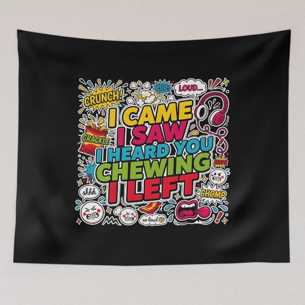 Item preview, I Came I Saw I Heard You Chewing I Left Loud Chewing Meme for Introverts designed and sold by Redgiant87x.