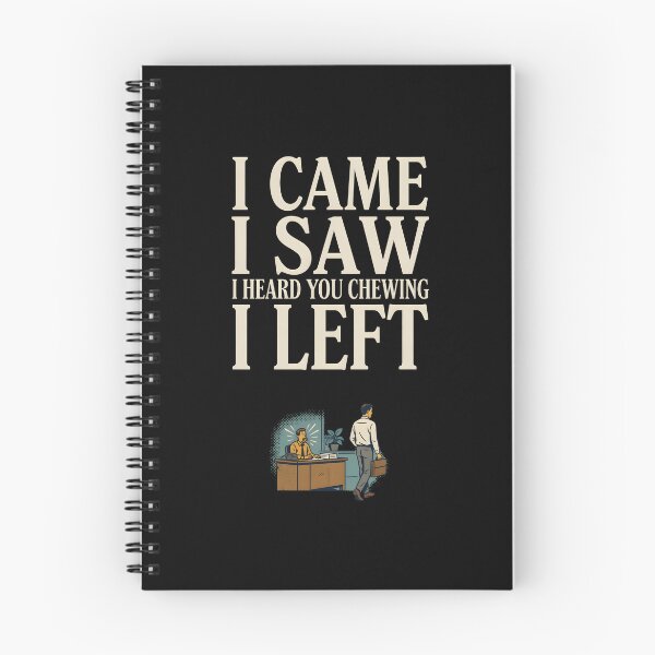 Item preview, I Came I Saw I Heard You Chewing I Left Funny Office Humor  designed and sold by Redgiant87x.