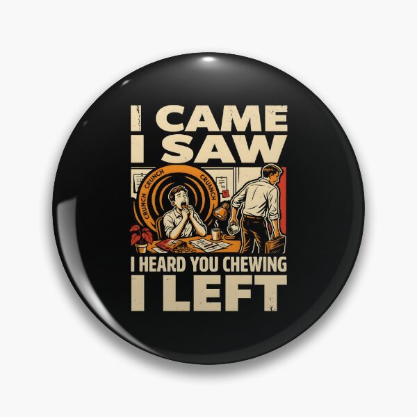 Item preview, I Came I Saw I Heard You Chewing I Left Sarcastic Loud Chewing Quote designed and sold by Redgiant87x.