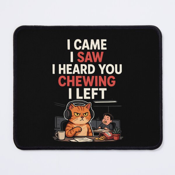 Item preview, I Came I Saw I Heard You Chewing I Left Funny Noisy Coworkers designed and sold by Redgiant87x.