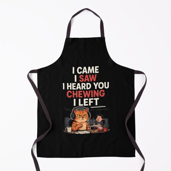 Item preview, I Came I Saw I Heard You Chewing I Left Funny Noisy Coworkers designed and sold by Redgiant87x.