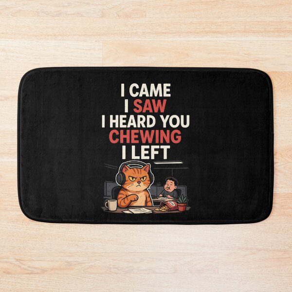 Item preview, I Came I Saw I Heard You Chewing I Left Funny Noisy Coworkers designed and sold by Redgiant87x.