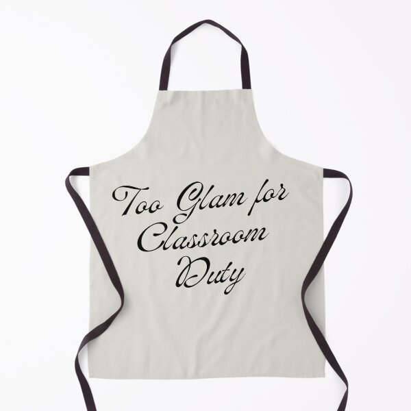 Item preview, Too Glam for Classroom Duty designed and sold by jpubdesigns.