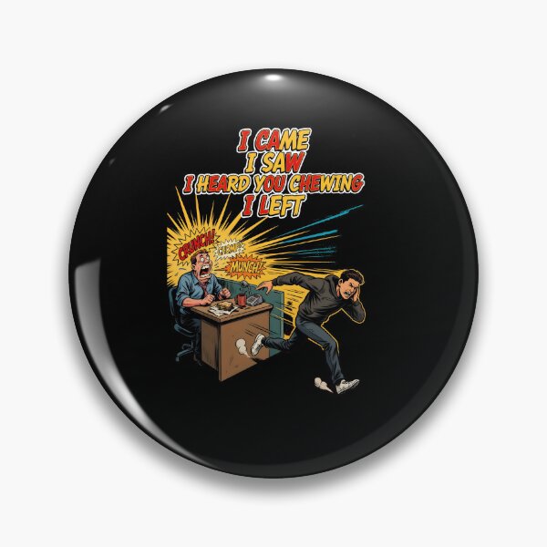 Item preview, I Came I Saw I Heard You Chewing I Left Funny Introvert Sarcastic Quote designed and sold by Redgiant87x.