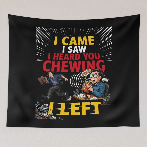 Item preview, I Came I Saw I Heard You Chewing I Left Loud Chewing Joke designed and sold by Redgiant87x.