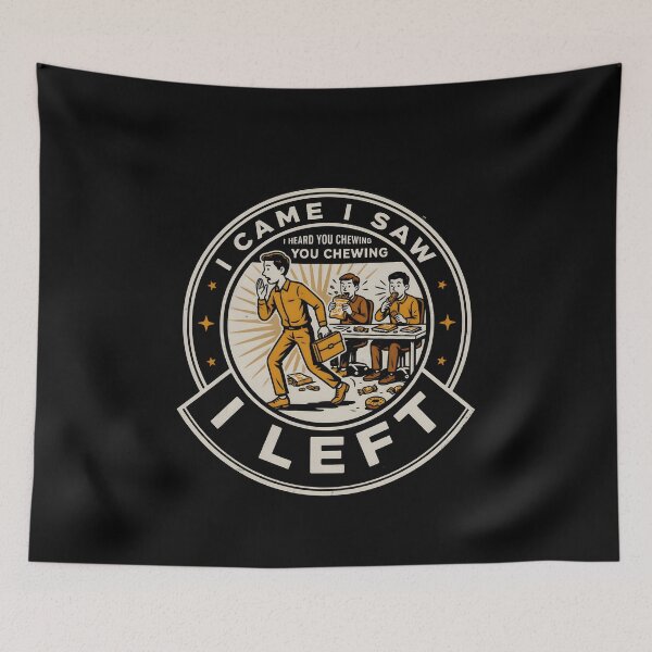 Item preview, I Came I Saw I Heard You Chewing I Left Sarcastic Humor for Everyday Life designed and sold by Redgiant87x.