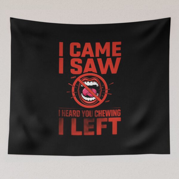 Item preview, I Came I Saw I Heard You Chewing I Left Funny Loud Chewing Gift Idea designed and sold by Redgiant87x.