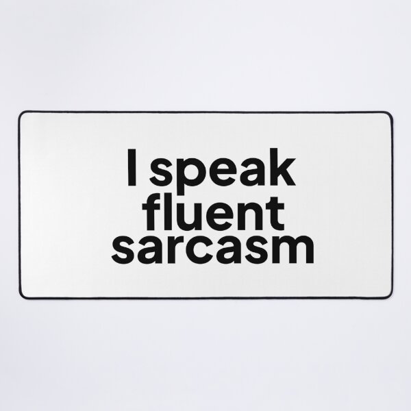 Item preview, Speak sarcasm designed and sold by anuggra.