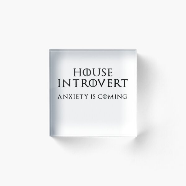 House Introvert Acrylic Block