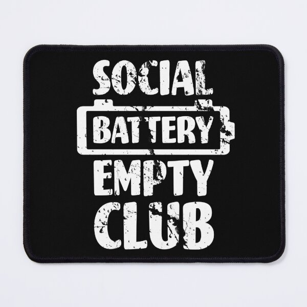 Item preview, Social Battery Empty Club designed and sold by Wounded Whisper.