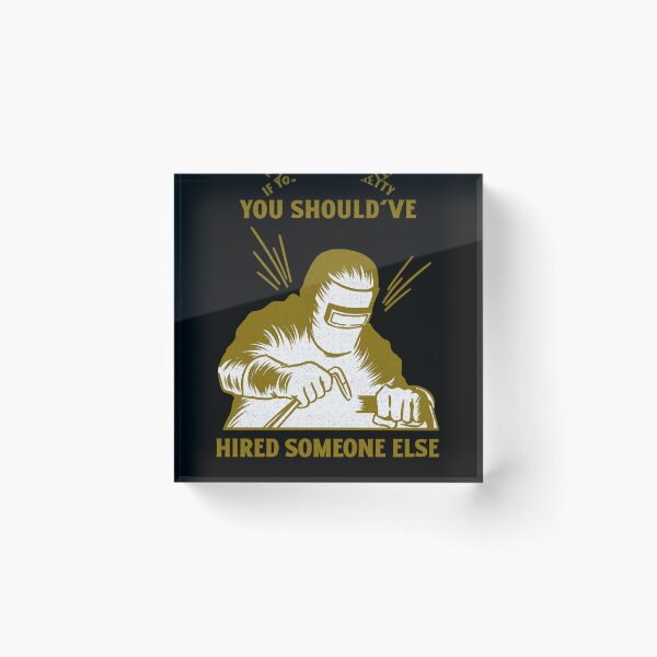 Item preview, You Should've Hired Funny Arc Welding designed and sold by SquatchPrintsCo.