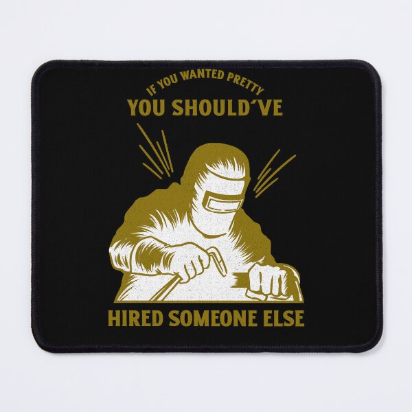 Item preview, You Should've Hired Funny Arc Welding designed and sold by SquatchPrintsCo.