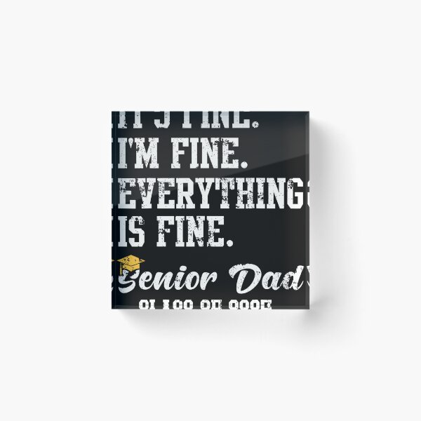 Item preview, It's Fine Im Fine Everything Is Fine Senior Dad Class Of 2027 designed and sold by DeliaSue.