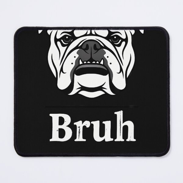 Item preview, Funny Bruh English Bulldog Sarcastic Meme designed and sold by DeliaSue.