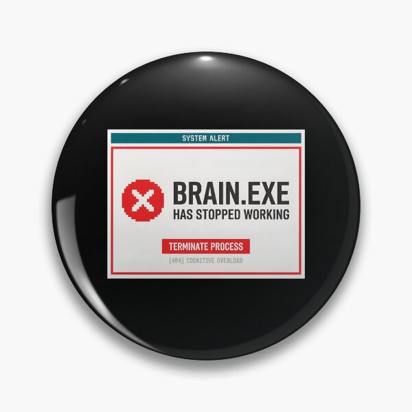 Item preview, Brain exe Has Stopped Working designed and sold by Zazz Lee.