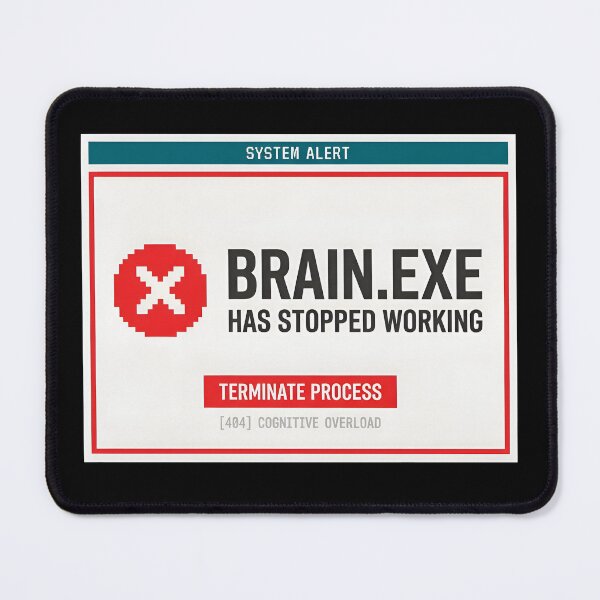 Item preview, Brain exe Has Stopped Working designed and sold by Zazz Lee.