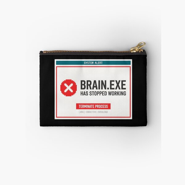 Item preview, Brain exe Has Stopped Working designed and sold by Zazz Lee.