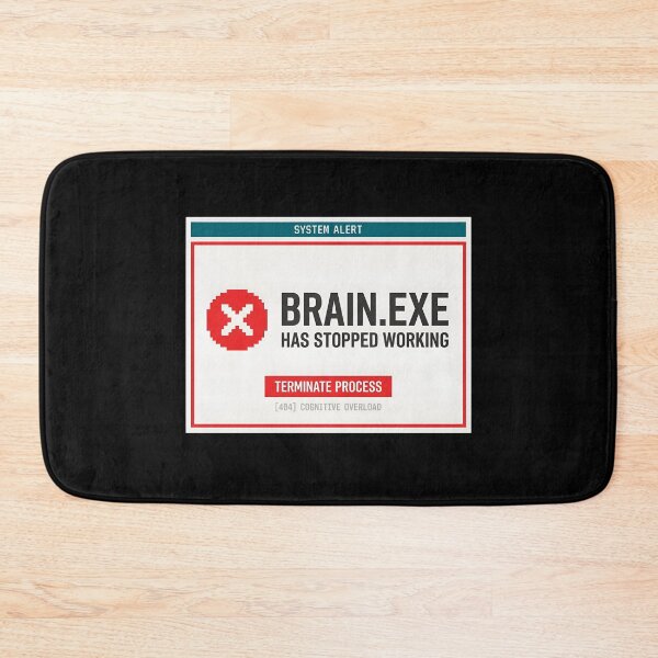 Item preview, Brain exe Has Stopped Working designed and sold by Zazz Lee.