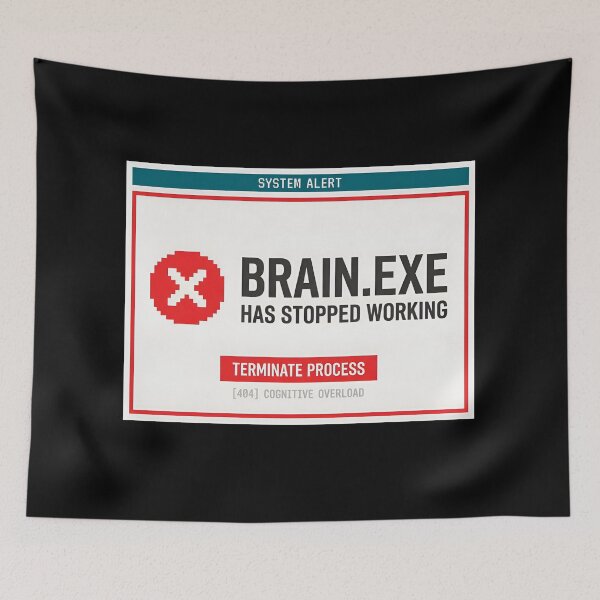 Item preview, Brain exe Has Stopped Working designed and sold by Zazz Lee.