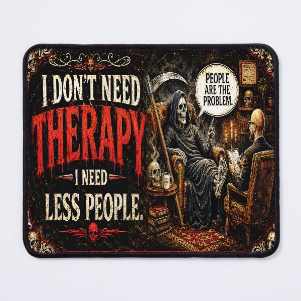 Item preview, I Don’t Need Therapy I Need Less People – Funny Grim Reaper Dark Humor Design designed and sold by Alchemy Forge.
