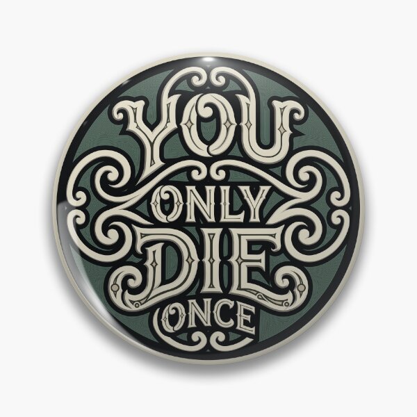 Item preview, You Only Die Once designed and sold by designseventy.