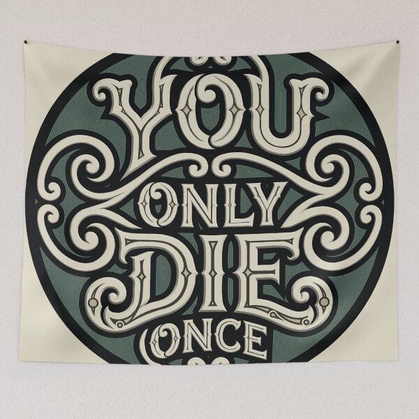 Item preview, You Only Die Once designed and sold by designseventy.