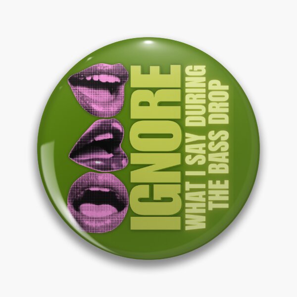 Item preview, Rave Festival Ignore What I Say During The Bass Drop designed and sold by pulse_retail.