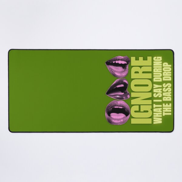 Item preview, Rave Festival Ignore What I Say During The Bass Drop designed and sold by pulse_retail.
